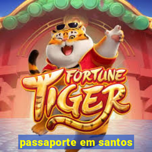 passaporte em santos